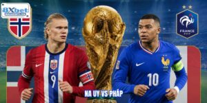 Dự Đoán Na Uy Vs Pháp - World Cup 02:00 27/06 Cùng 8XBET